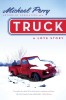 Truck: A Love Story (hardcover)