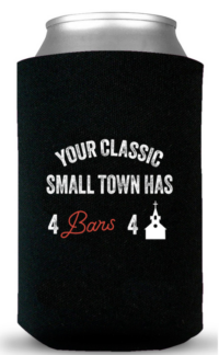 SMALL TOWN CAN KOOZIE
