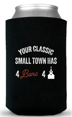 SMALL TOWN CAN KOOZIE